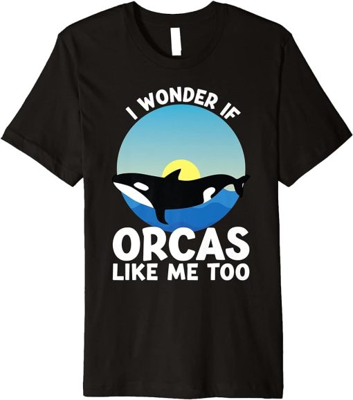 I wonder if Orcas like me too Orcas Premium T-Shirt