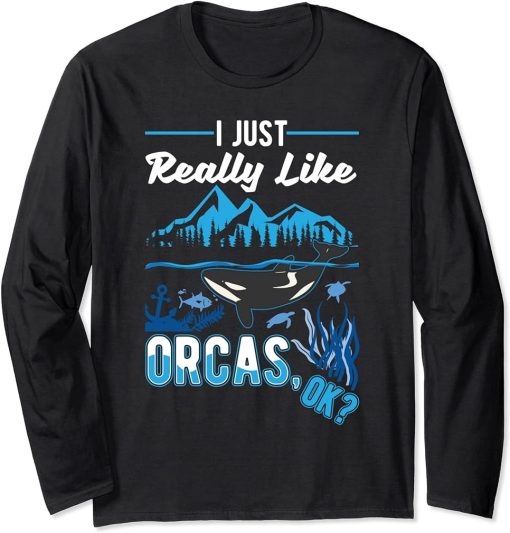 I just really like Orcas Long Sleeve T-Shirt