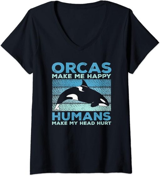 Womens Funny Whales Orcas Make Me Happy Orca Lovers V-Neck T-Shirt